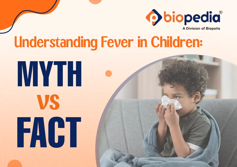 Understanding Fever in Children Myths vs. Facts