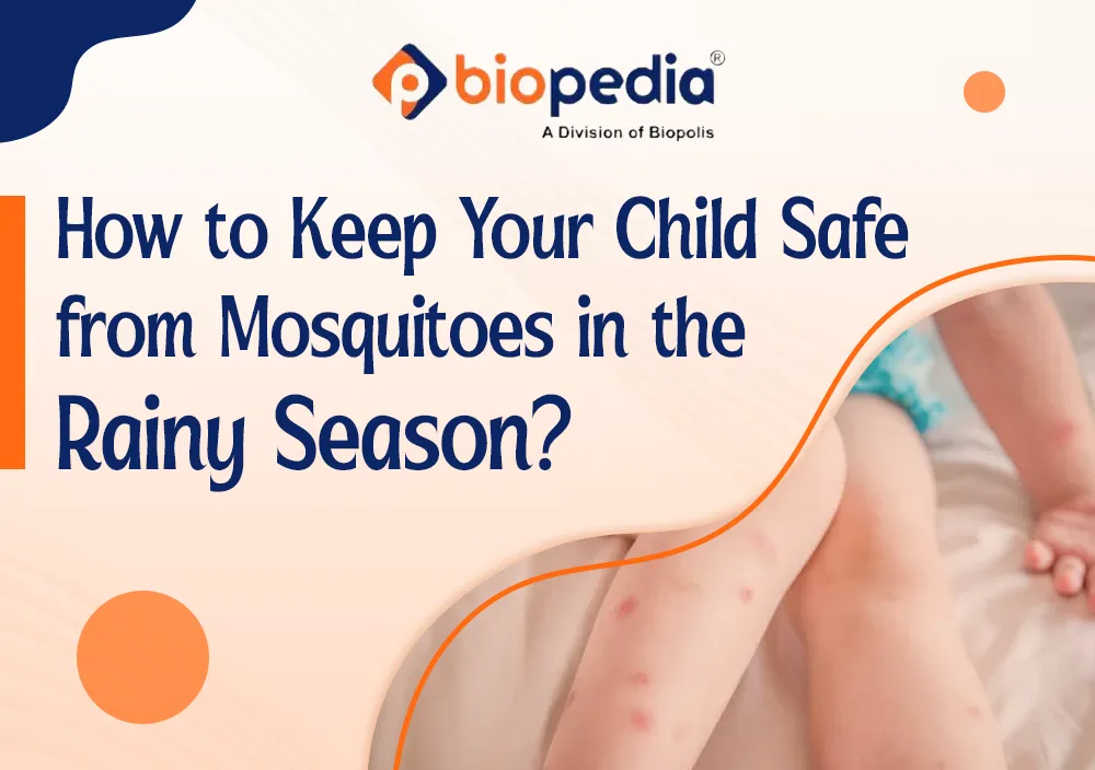 How to Keep Your Child Safe from Mosquitoes in the Rainy Season?