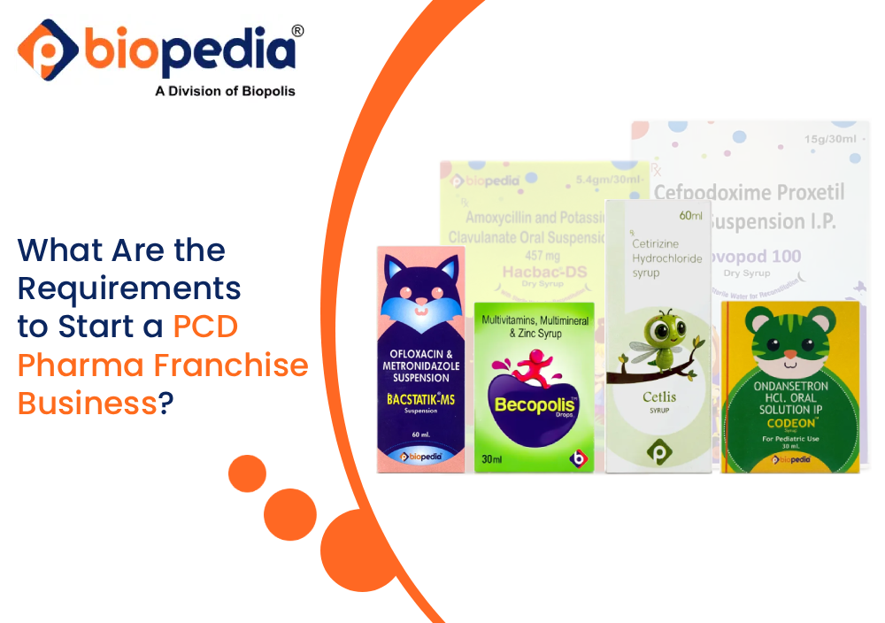 What Are the Requirements to Start a PCD Pharma Franchise Business?